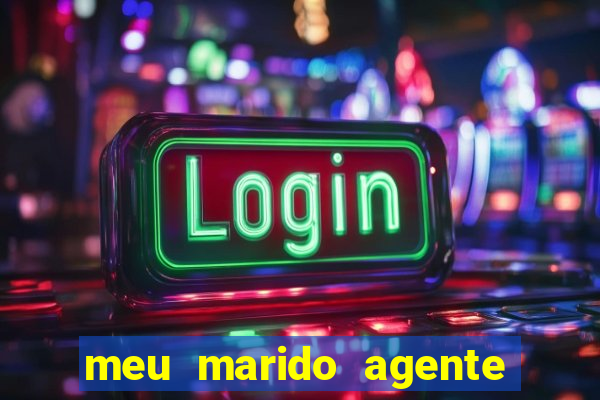 meu marido agente secreto legendado